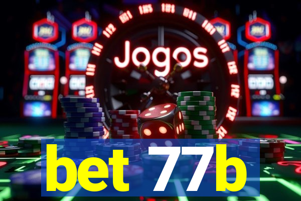 bet 77b